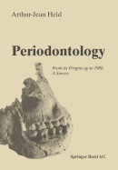 Periodontology: From its Origins up to 1980: A Survey - HELD