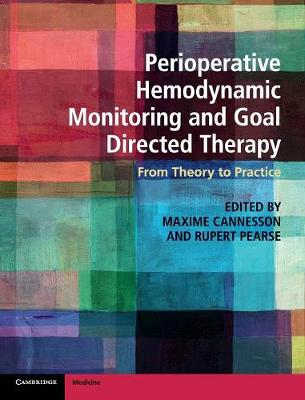 Perioperative Hemodynamic Monitoring and Goal Directed Therapy: From Theory to Practice - Cannesson, Maxime (Editor), and Pearse, Rupert (Editor)