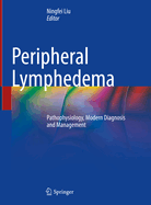 Peripheral Lymphedema: Pathophysiology, Modern Diagnosis and Management