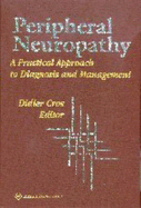 Peripheral Neuropathy: A Practical Approach to Diagnosis and Management - Cros, Didier, Dr., MD (Editor)