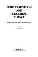 Peripheralization and Industrial Change