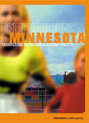 Peripheriques M.I.N.N.E.S.O.T.A.: Architectural Works and Cultural Events - Laguarda, Alice