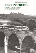 Perkins/Budd: Railway Statesmen of the Burlington