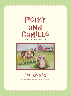 Perky and Camille: True Friends - Jones, R O