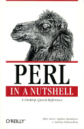 Perl in a Nutshell - Spainhour, Stephen, and Patwardhan, Nathan V, and Siever, Ellen