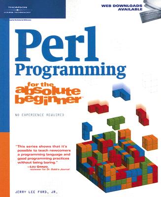 Perl Programming for the Absolute Beginner - Ford, Jerry Lee, Jr.