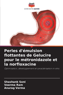 Perles d'mulsion flottantes de Gelucire pour le mtronidazole et la norfloxacine