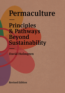 Permaculture: Principles & Pathways Beyond Sustainability