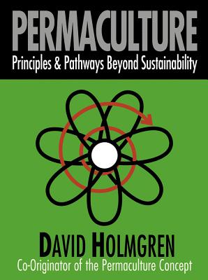 Permaculture: Principles & Pathways Beyond Sustainability - Holmgren, David