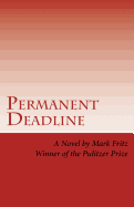 Permanent Deadline: A Novel about War, God, Country, and Other Perversions