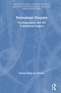 Permanent Disquiet: Psychoanalysis and the Transitional Subject