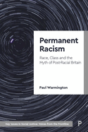Permanent Racism: Race, Class and the Myth of Postracial Britain