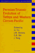 Permian-Triassic Evolution of Tethys and Western Circum-Pacific - Hongfu, Yin, and Dickins, J M (Editor), and Shi, G R (Editor)