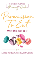 Permission To Eat: The Workbook