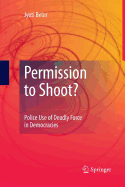 Permission to Shoot?: Police Use of Deadly Force in Democracies
