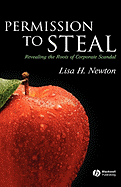 Permission to Steal: Revealing the Roots of Corporate Scandal--An Address to My Fellow Citizens