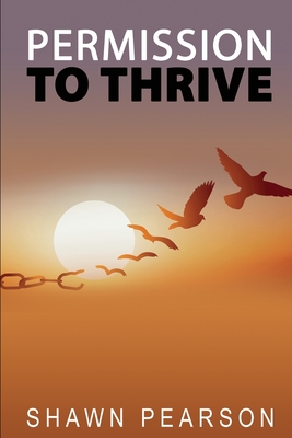 Permission To Thrive - Pearson, Shawn