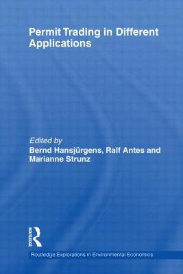 Permit Trading in Different Applications - Hansjrgens, Bernd (Editor), and Antes, Ralf (Editor), and Strunz, Marianne (Editor)