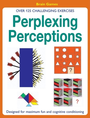 Perplexing Perceptions: Over 125 Challenging Exercises - Popey, David