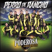 Perro de Rancho - Poderosa Banda San Juan