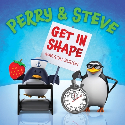 Perry and Steve Get in Shape - Quillen, Marylou