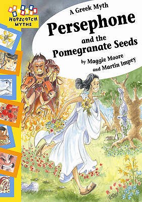 Persephone and the Pomegranate Seeds - Moore, Maggie