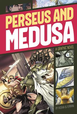 Perseus and Medusa: A Graphic Novel - Hoena, Blake A, and Eve, and Facio, Sebastian