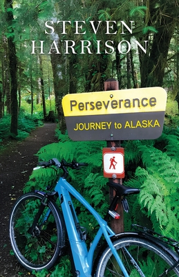 Perseverance, Journey to Alaska - Harrison, Steven