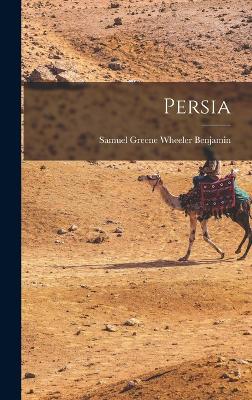 Persia - Benjamin, Samuel Greene Wheeler