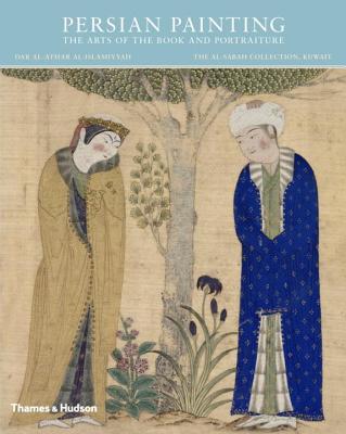 Persian Painting: The Arts of the Book and Portraiture - Adamova, Adel T., and Bayani, Manijeh