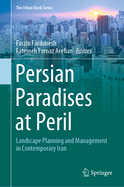 Persian Paradises at Peril: Landscape Planning and Management in Contemporary Iran