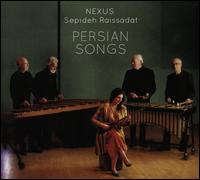 Persian Songs - Nexus/Sepideh Raissadat