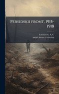 Persidskii Front, 1915-1918