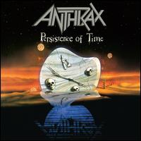 Persistence of Time [30th Anniversary Edition] - Anthrax