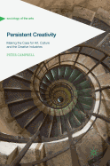 Persistent Creativity: Making the Case for Art, Culture and the Creative Industries