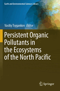 Persistent Organic Pollutants in the Ecosystems of the North Pacific
