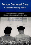 Person Centered Care: A Model for Nursing Homes - Rantz, Marilyn J, PhD, RN, FAAN