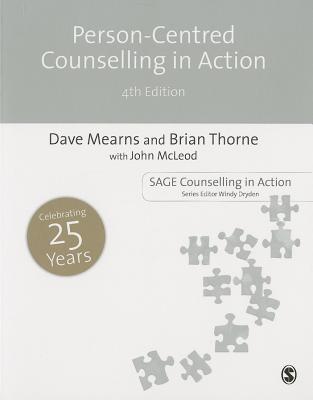 Person-Centred Counselling in Action - Mearns, Dave, and Thorne, Brian, and McLeod, John