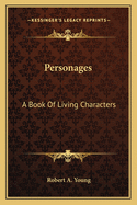 Personages: A Book Of Living Characters