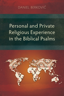 Personal and Private Religious Experience in the Biblical Psalms - Berkovic, Daniel