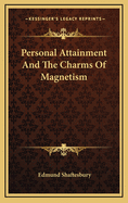 Personal Attainment and the Charms of Magnetism