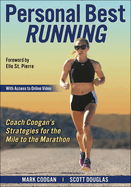 Personal Best Running: Coach Coogan's Strategies for the Mile to the Marathon
