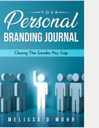 Personal Branding Journal: Closing the Gender Pay Gap