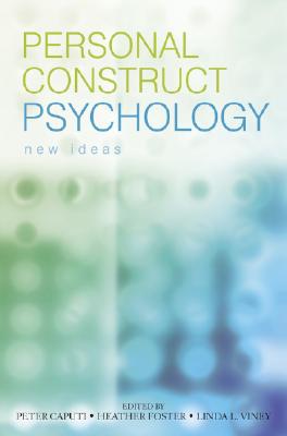 Personal Construct Psychology - Caputi, Peter (Editor), and Foster, Heather (Editor), and Viney, Linda L (Editor)