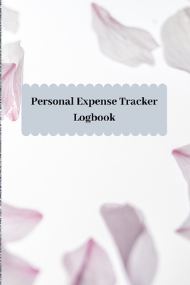 Personal Expense Tracker Logbook: Tracks Your Weekly or Monthly Expenses - Publishing, L Farrell