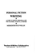 Personal Fiction Writing: A Guide to Writing from Real Life for Teachers, Students, and Writers