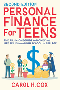 Personal Finance for Teens: The All-In-One Guide to Money and Life Skills from High School to College