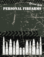 Personal Firearms Record Book: The User-Friendly Gun Owner's Inventory Book