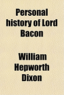 Personal History of Lord Bacon