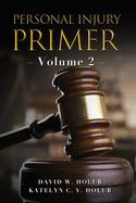 Personal Injury Primer: Volume 2